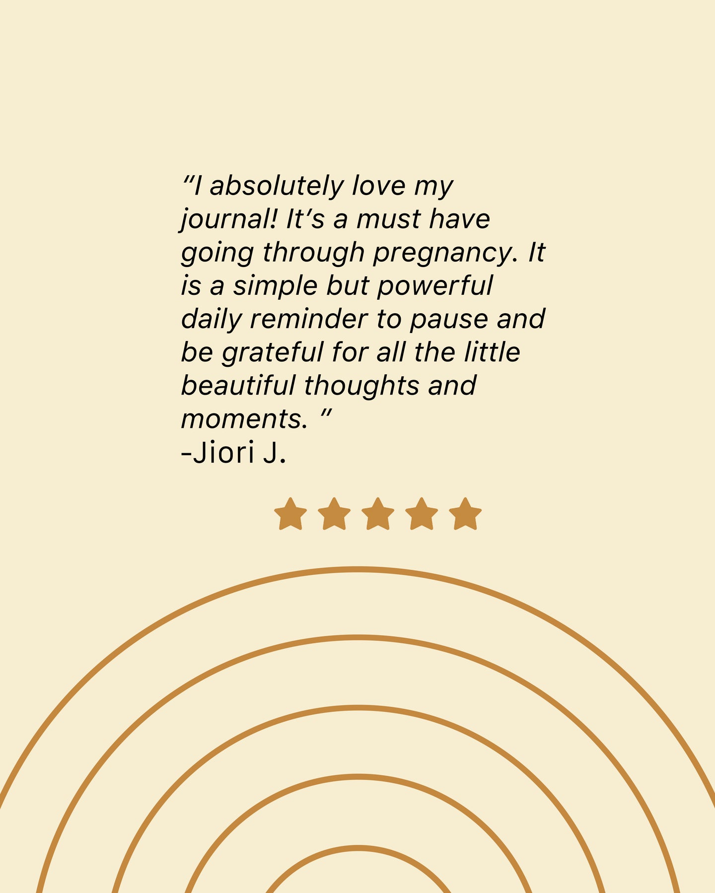 A review left by Jiori J I absolutely love my journal it's a must have going through pregnancy It is a simple but powerful daily reminder to pause and be grateful for all the little beautiful thoughts and moments